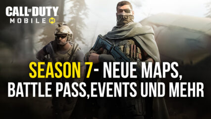 Call Of Duty: Mobile Season 7 – Neue Maps, Battle Pass, Events und mehr