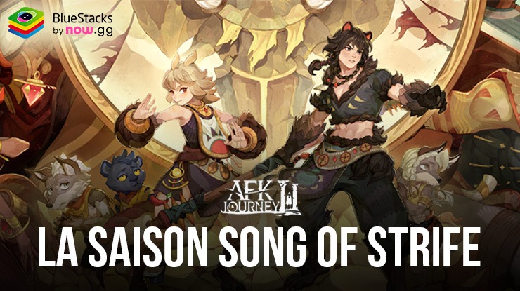 Découvrez la Saison Song of Strife, la Nouvelle MàJ d’AFK Journey avec BlueStacks