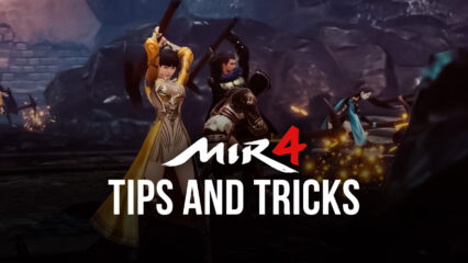 MIR4 Tips and Tricks to Level Up Fast and Progress Quickly