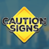 Caution Signs
