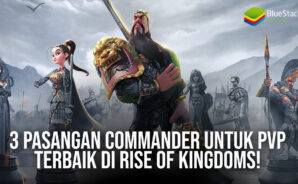 3 Pasangan Commander Untuk PvP Terbaik di Rise of Kingdoms!