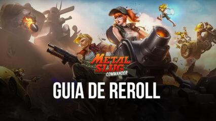 Guia de Reroll de Metal Slug: Commander – Como conseguir os melhores personagens de modo rápido e fácil