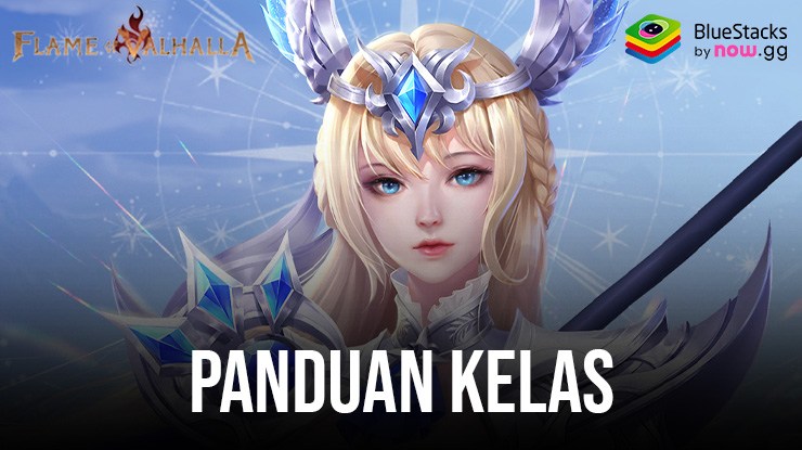 Panduan Kelas Flame of Valhalla: Pilih Gaya Bermainmu