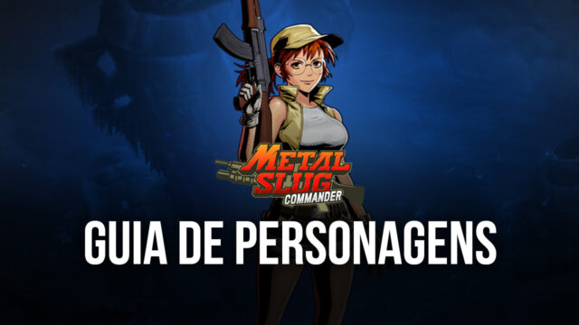 Os melhores personagens de Metal Slug: Commander – As unidades mais fortes do jogo