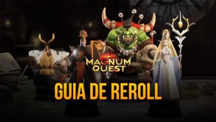 Faça Reroll em Magnum Quest e comece o jogo com os melhores personagens