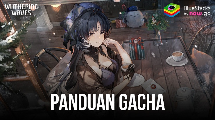 Panduan Gacha Wuthering Waves: Rekrutmen, Rate, Banner, Dan Lainnya