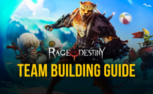 Rage of Destiny – A Guide to Teambuilding