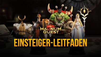 BlueStacks Leitfaden für Einsteiger zum Spielen von Magnum Quest