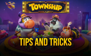 Township Building Guide and Tips – The Best Tricks and Strategies for Developing Your Town