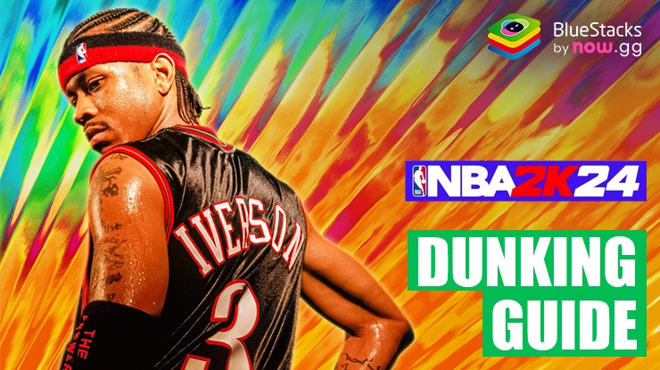 The Ultimate Dunking Guide to NBA 2K24