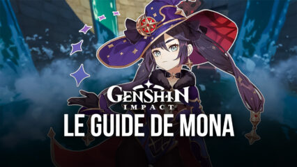 Genshin Impact – Le Guide Complet de Mona