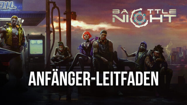 BlueStacks’ Anfänger-Leitfaden zu Battle Night: Cyberpunk-Idle RPG