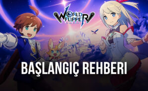 World Flipper Oynamaya Hızlı Bir Başlangıç Yapın