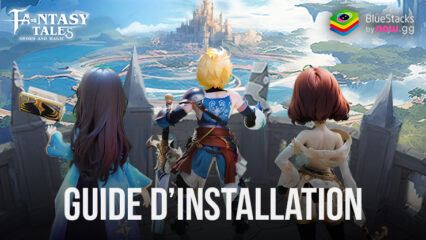 Comment Installer et Jouer à Fantasy Tales: Sword and Magic sur PC avec BlueStacks