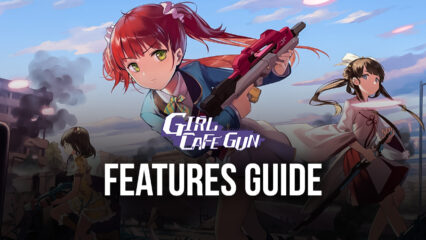 Girl Cafe Gun – How to Optimize Your Gameplay With BlueStacks
