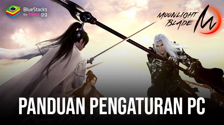 Cara Memainkan Moonlight Blade M di PC dengan BlueStacks