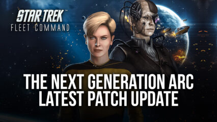 Star Trek Fleet Command: The Next Generation Arc Latest Patch Update