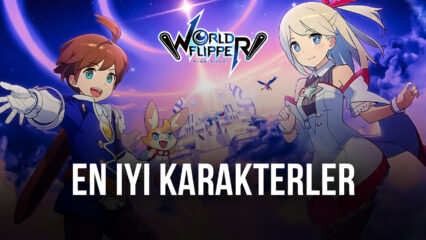 En İyi World Flipper Karakterleri