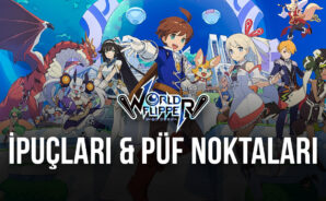 World Flipper Oynamaya Yeni Başlayanlara Özel İpuçları