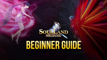 Soul Land Reloaded Beginner’s Guide: Soul Masters, Combat, and More