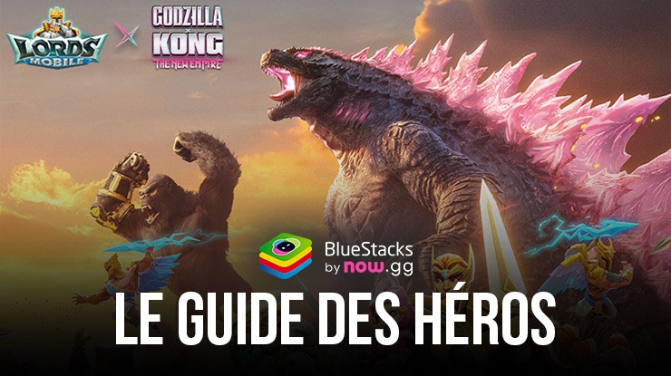 Lords Mobile : Le Guide Complet des Héros du Jeu