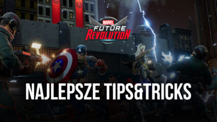 Marvel Future Revolution – porady Tips&Tricks