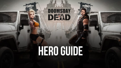 Doomsday of Dead – A Guide to Your Hero