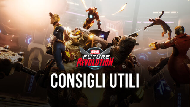 Consigli generali per i primi giorni con MARVEL Future Revolution
