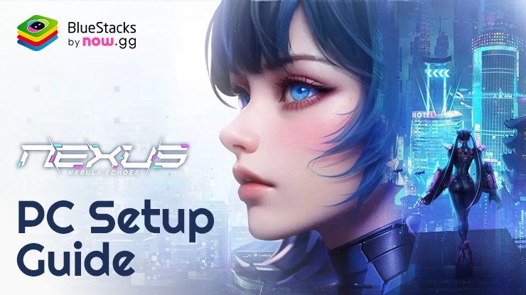 How to Play Nexus: Nebula Echoes on PC with BlueStacks