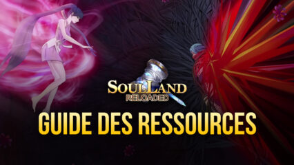 Guide pour Obtenir Plus Efficacement des Ressources dans Soul Land Reloaded