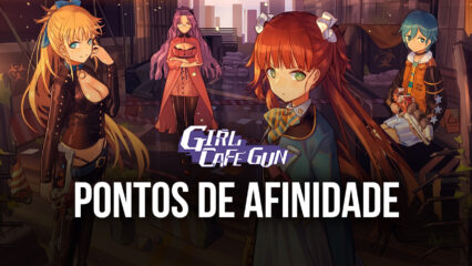 Aumente pontos de afinidade com personagens de Girl Cafe Gun e desbloqueie atributos exclusivos