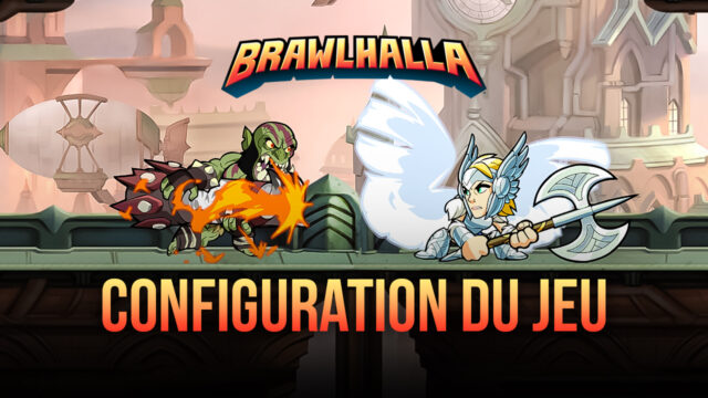 Comment Installer et Jouer à Brawlhalla sur BlueStacks