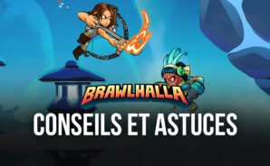 Brawlhalla – 5 Conseils Utiles pour les Débutants