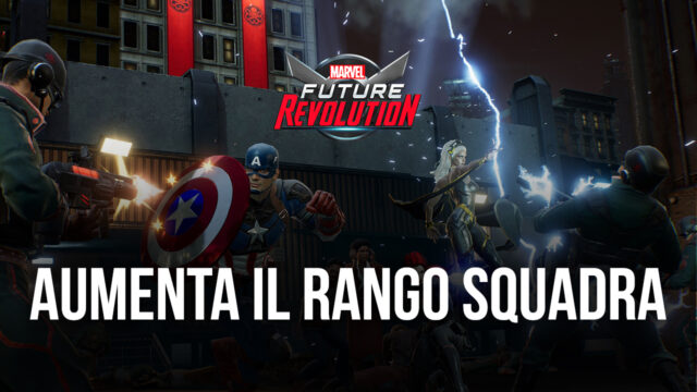 Come aumentare in modo efficace il Rango Squadra in MARVEL: Future Revolution