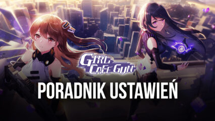 Girl Cafe Gun optymalizacja rozgrywki dzięki BlueStacks