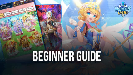 BlueStacks’ Beginners Guide To Playing Idle Heroes of Light