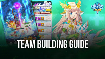 Idle Heroes of Light – A Guide to Teambuilding