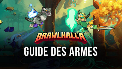 Guides des Armes de Brawlhalla – Une Présentation des Armes Différentes et de leurs Avantages
