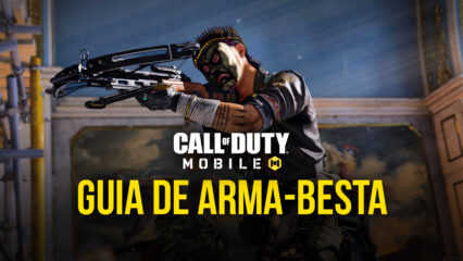 Guia de armas: como jogar com a Besta (Crossbow), nova arma secundária de Call of Duty: Mobile