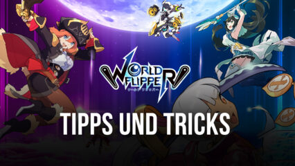 Die besten World Flipper Tipps, Tricks, und Strategien