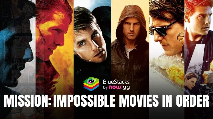 How To Watch Mission: Impossible Movies In Order