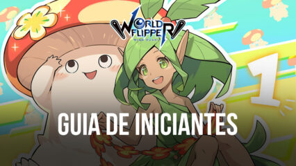 Guia para iniciantes no World Flipper – As melhores dicas para começar esse Gacha RPG de pinball com o pé direito