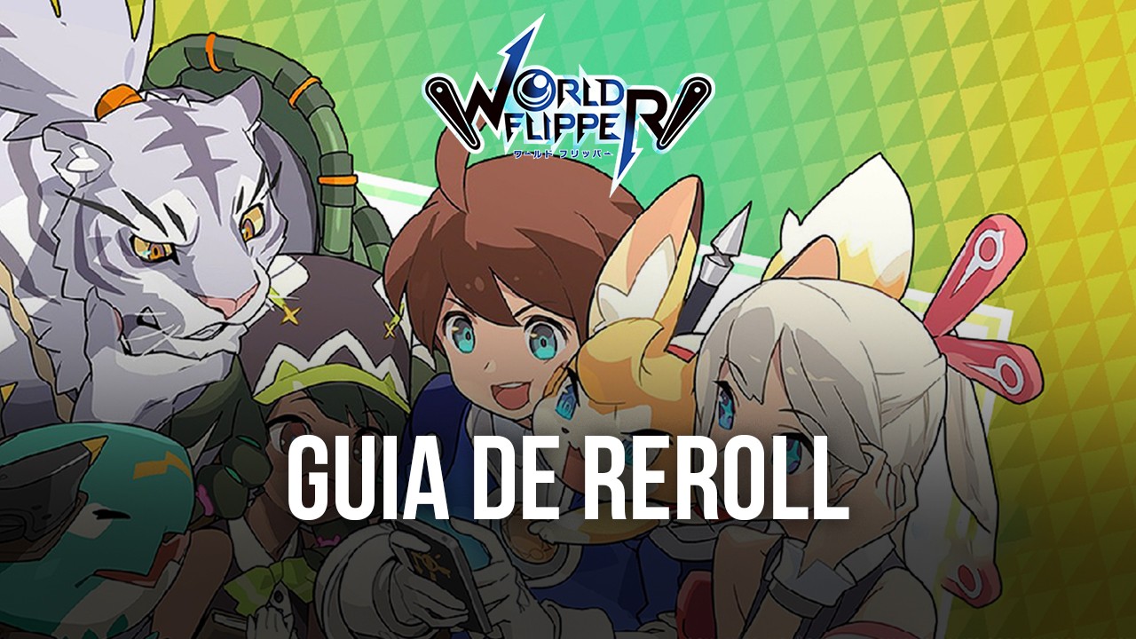 Guia De Reroll De World Flipper - Como Fazer O Reroll E Conseguir Os ...