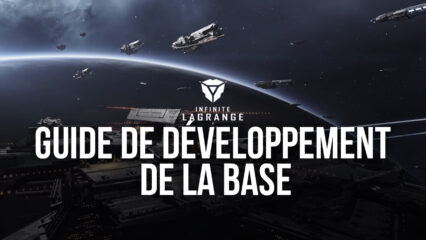 Infinite Lagrange sur PC – Comment Construire et Développer Votre Base