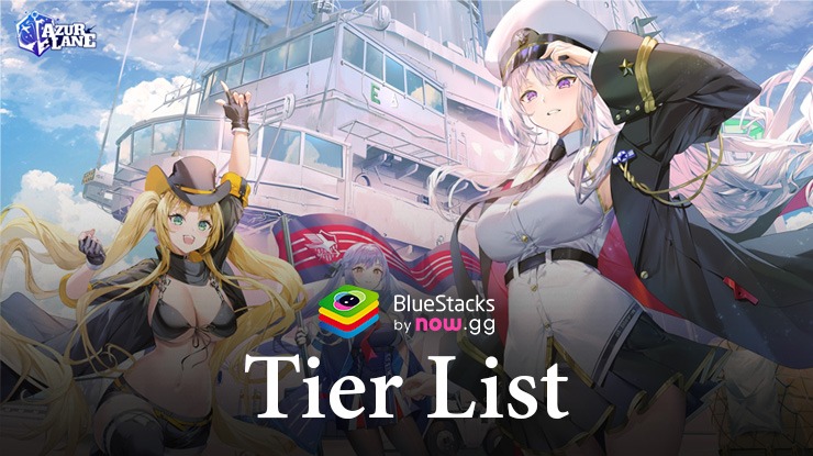 Azur Lane Tier List: จัดอันดับตัวละครที่ดีที่สุด