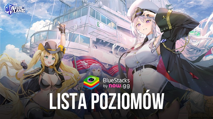 Lista poziomów do Azur Lane: Ranking najlepszych postaci