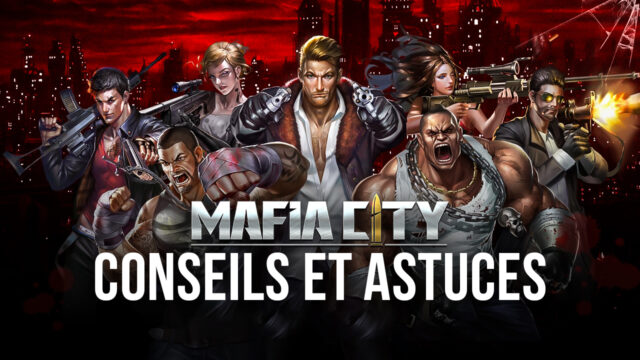 Conseils et Astuces pour Mafia City : Devenez le Plus Puissant des Patrons de la Mafia