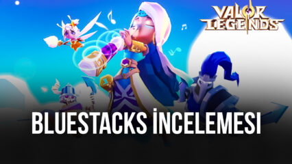 Valor Legends: Eternity BlueStacks İncelemesi