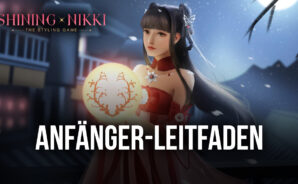 Shining Nikki auf dem PC – Anfängerleitfaden: Erwecke deinen inneren Stylisten
