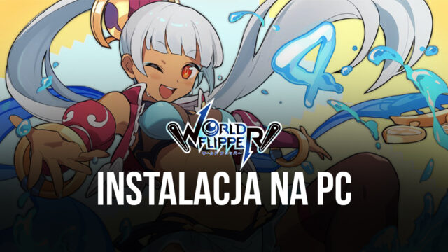 World Flipper na komputerze z BlueStacks